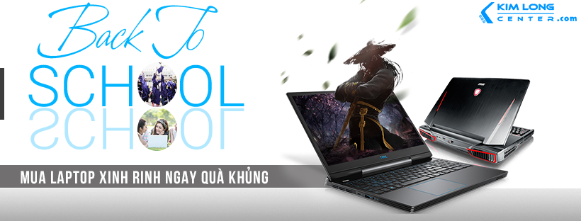BACK TO SCHOOL - MUA LAPTOP XINH RINH NGAY QUÀ ĐỈNH