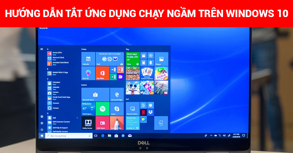  Hướng Dẫn Tắt Ứng Dụng Chạy Ngầm Win 10