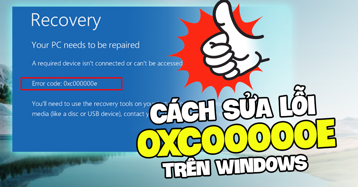 Cách khắc phục mã lỗi 0xc00000e trên Windows