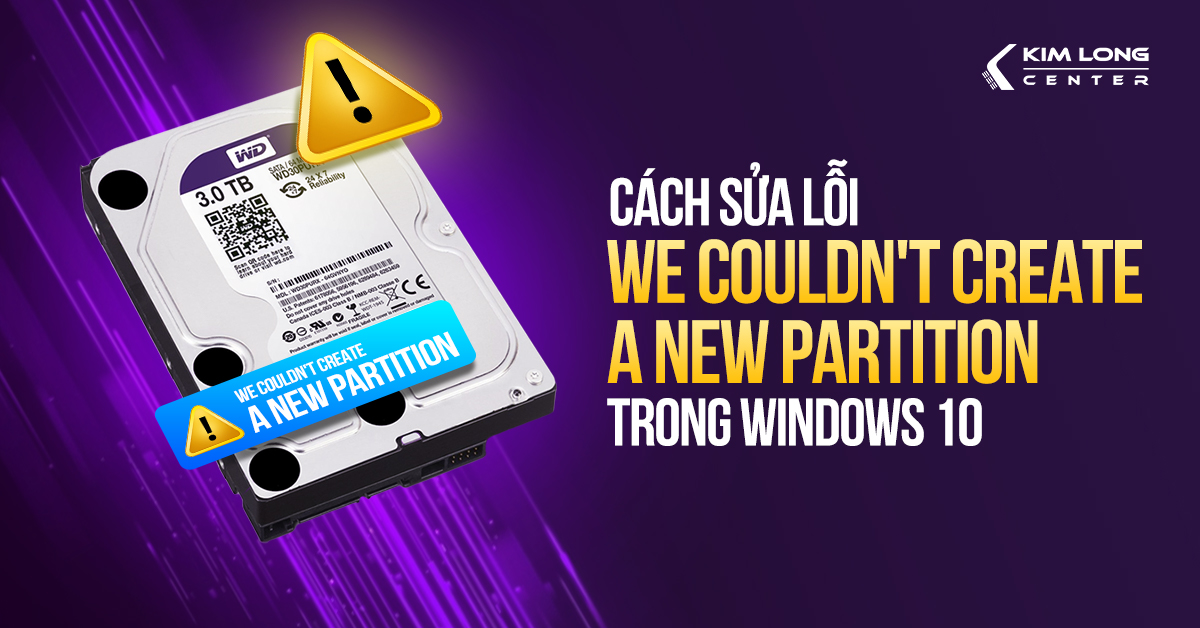 Cách sửa lỗi We Couldnt Create a New Partition trong Windows 10