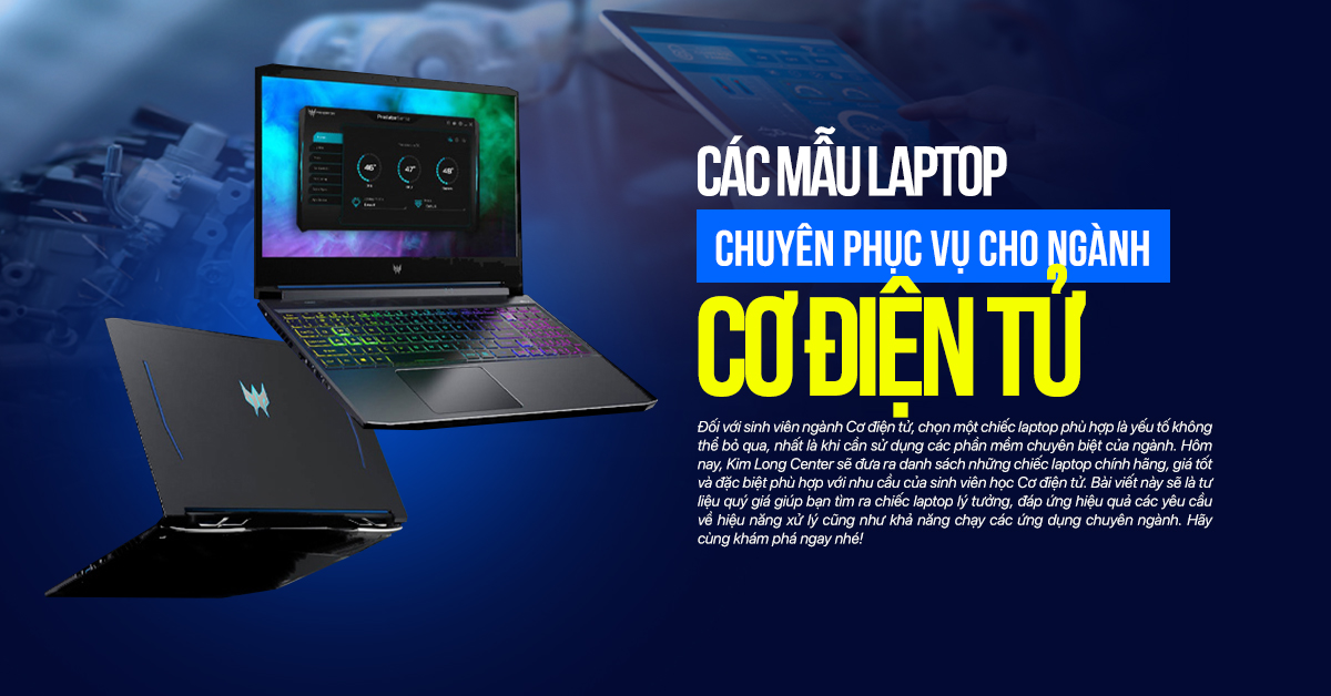 Top những mẫu laptop cho sinh viên ngành cơ điện tử