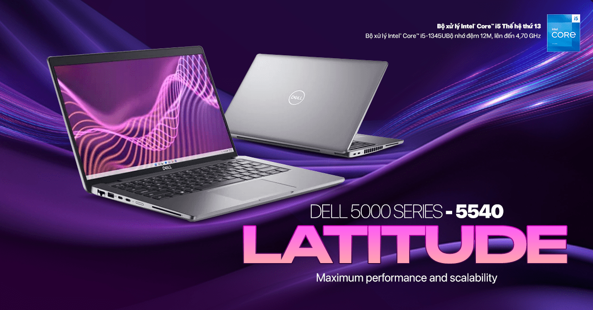 Đánh giá Dell Latitude 5540 : Mẫu Laptop tuyệt vời hơn bạn nghĩ