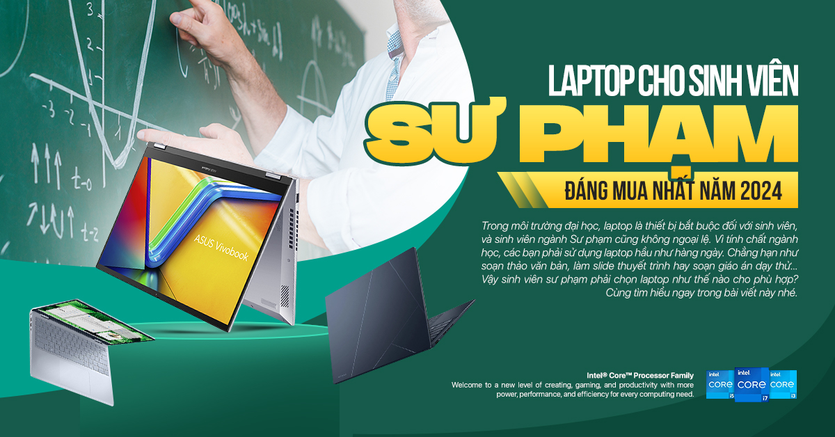 Những mẫu Laptop cho sinh viên Sư phạm đáng mua nhất