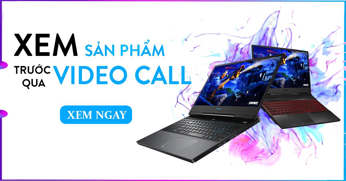 XEM VÀ KIỂM TRA LAPTOP ONLINE QUA VIDEO CALL